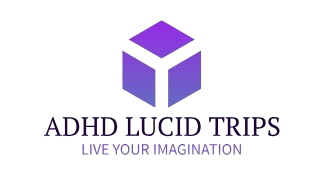 ADHD LUCID TRIPS
